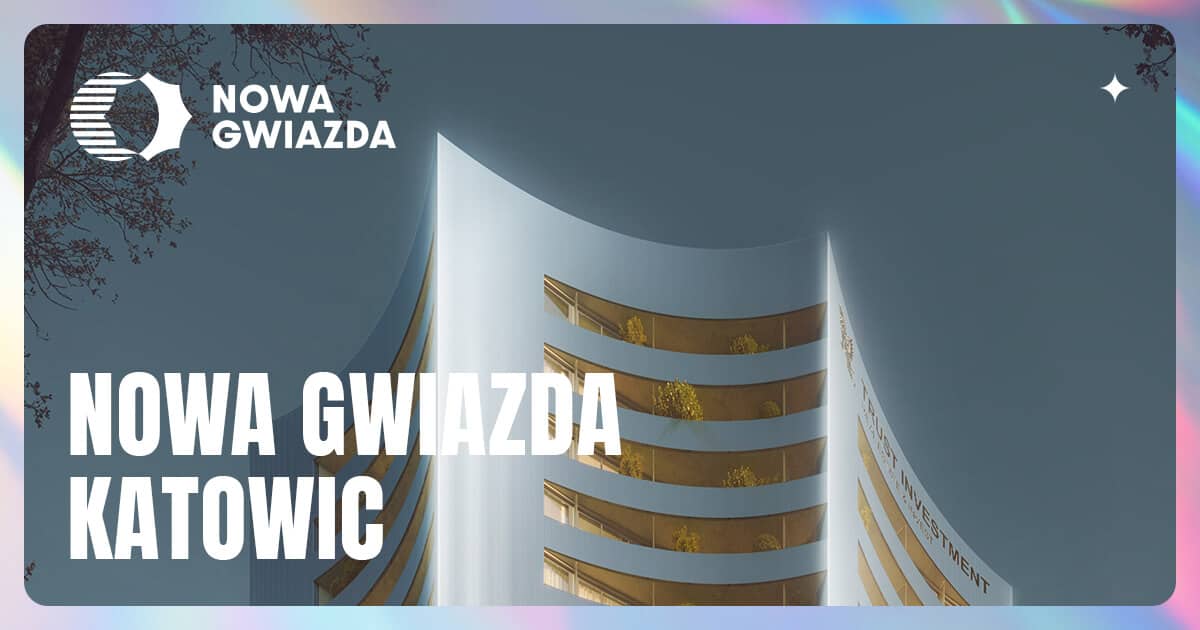 Nowa Gwiazda – inwestycja Trust Investment